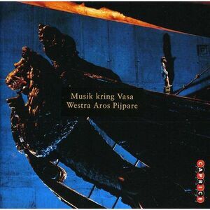 Westra Aros Pijpare - Music from Time of Vasa  CD